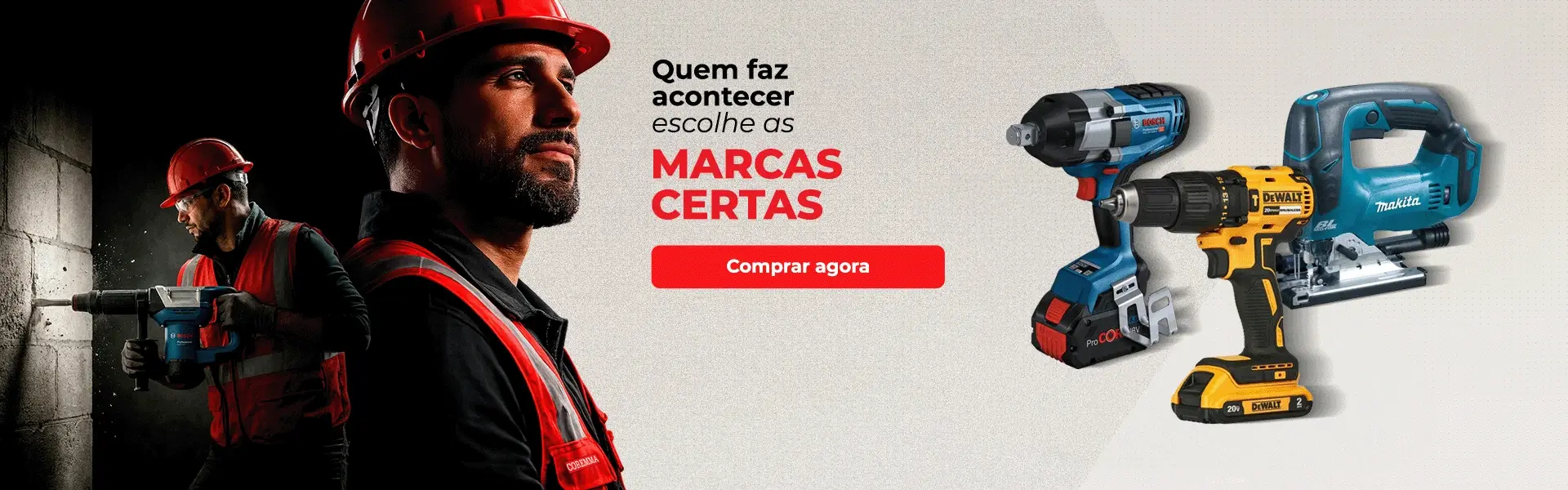 Quem faz acontecer escolhe as marcas certa.